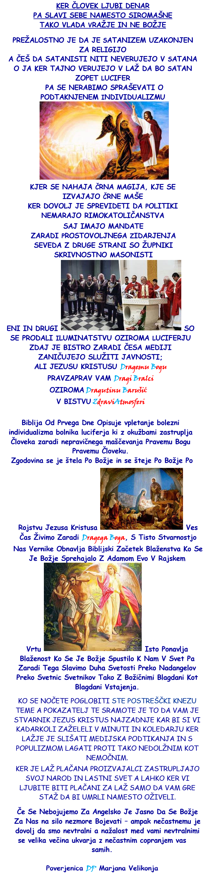 KER CLOVEK LJUBI DENAR TAKO VLADA vrazje IN NEBOZJE